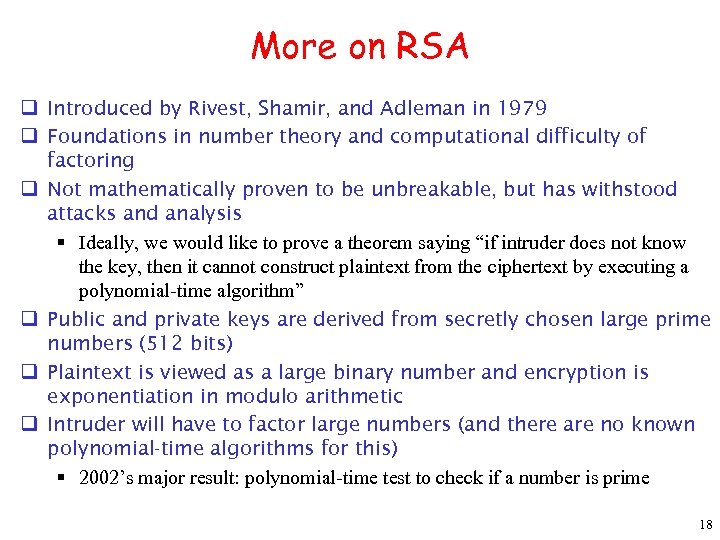 More on RSA q Introduced by Rivest, Shamir, and Adleman in 1979 q Foundations