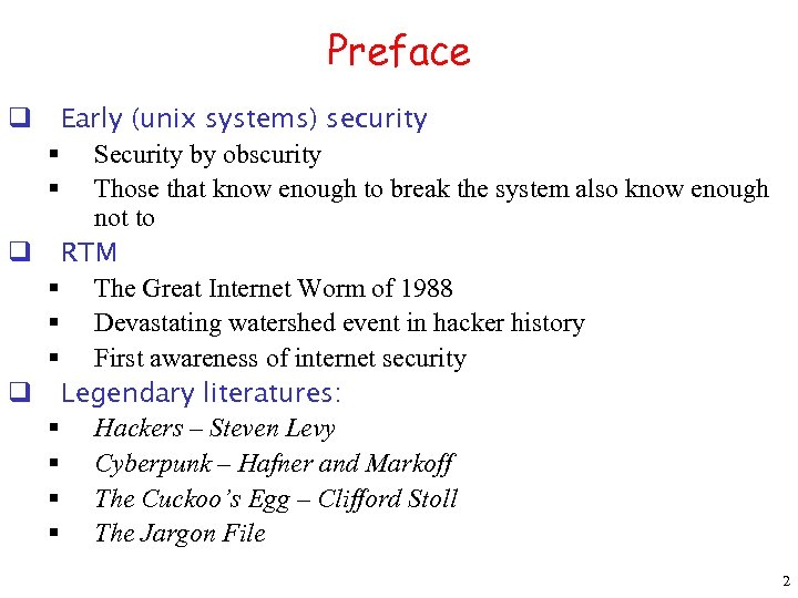 Preface Early (unix systems) security § Security by obscurity § Those that know enough