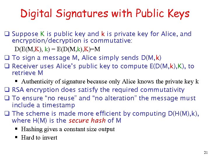 Digital Signatures with Public Keys q Suppose K is public key and k is