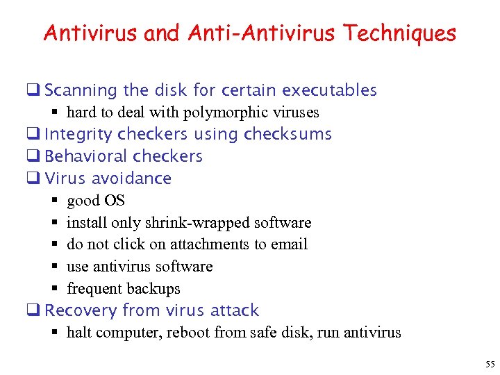 Antivirus and Anti-Antivirus Techniques q Scanning the disk for certain executables § hard to