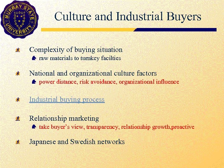 Culture and Industrial Buyers Complexity of buying situation raw materials to turnkey facilties National