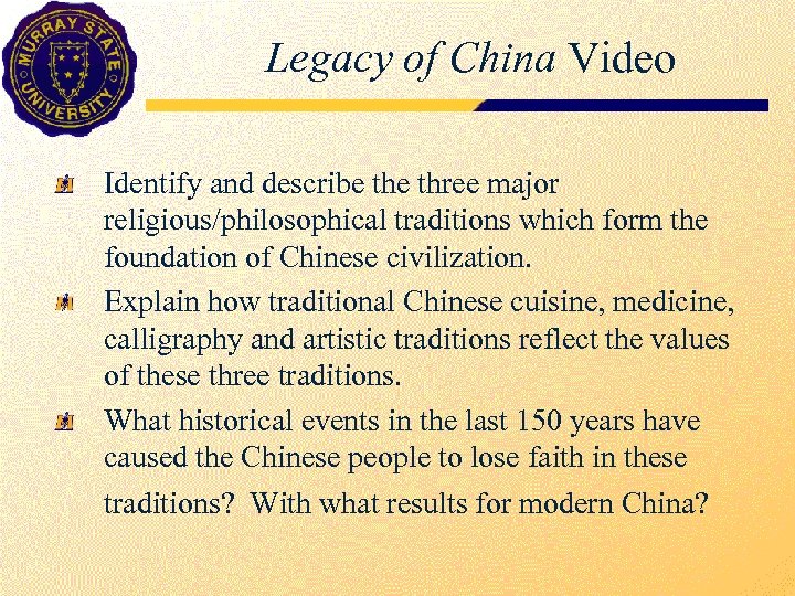 Legacy of China Video Identify and describe three major religious/philosophical traditions which form the
