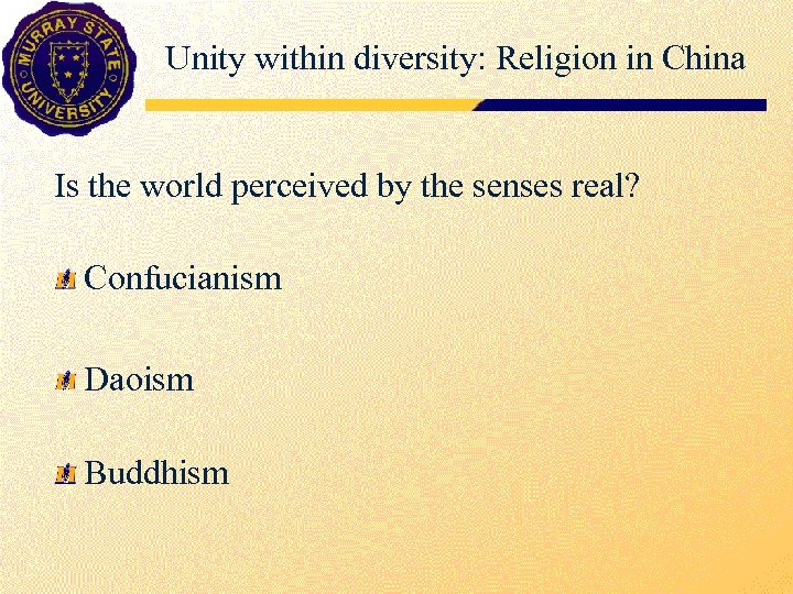 Unity within diversity: Religion in China Is the world perceived by the senses real?