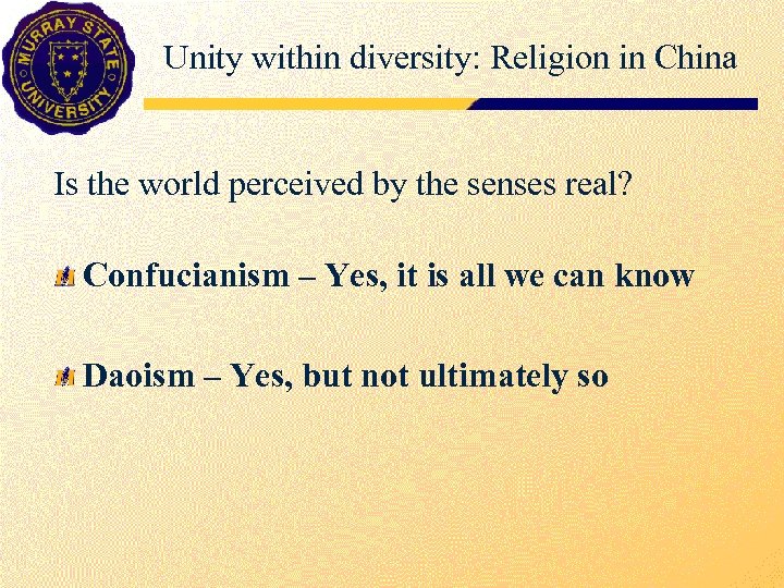 Unity within diversity: Religion in China Is the world perceived by the senses real?