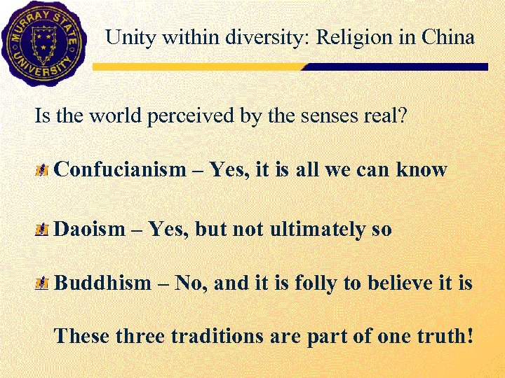 Unity within diversity: Religion in China Is the world perceived by the senses real?