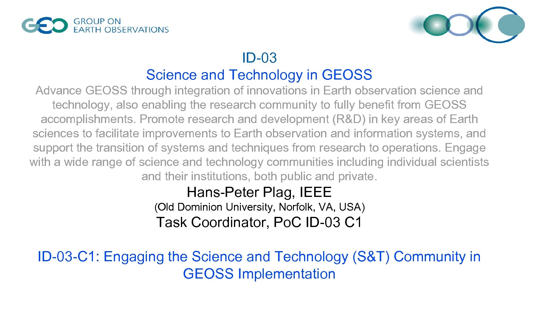 ID-03 Science and Technology in GEOSS Advance GEOSS through integration of innovations in Earth