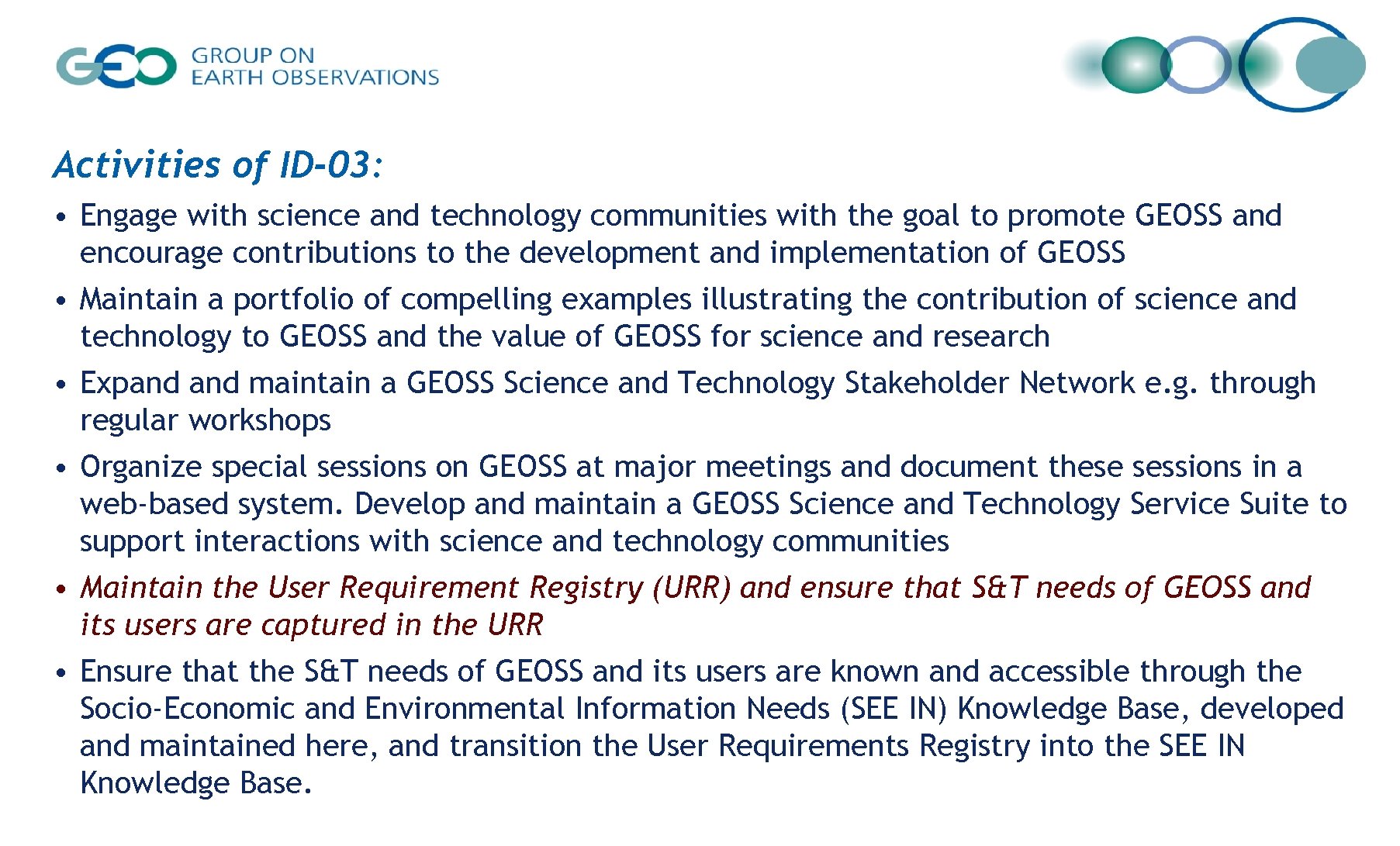 Activities of ID-03: • Engage with science and technology communities with the goal to