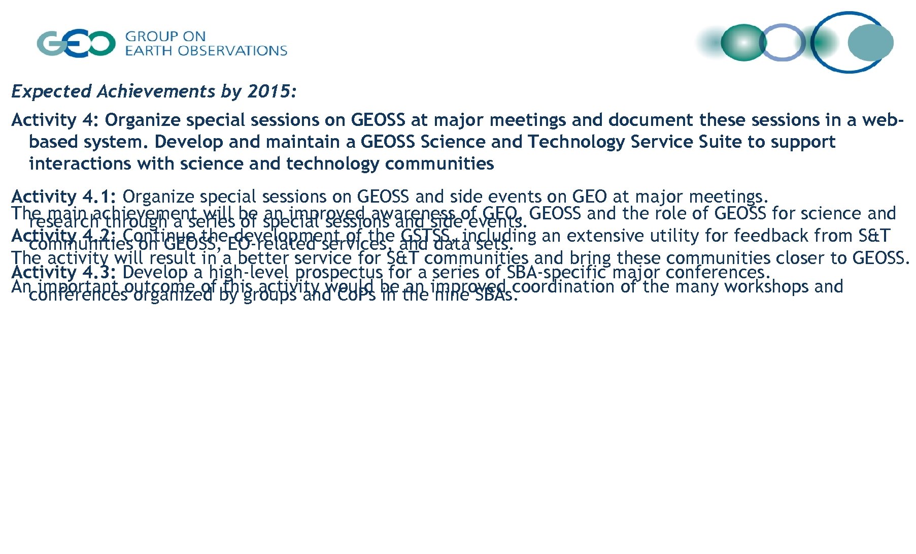 Expected Achievements by 2015: Activity 4: Organize special sessions on GEOSS at major meetings
