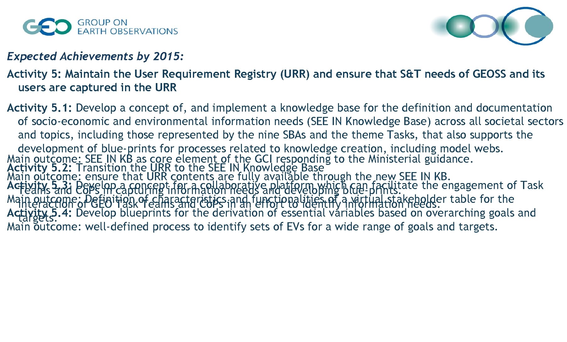 Expected Achievements by 2015: Activity 5: Maintain the User Requirement Registry (URR) and ensure