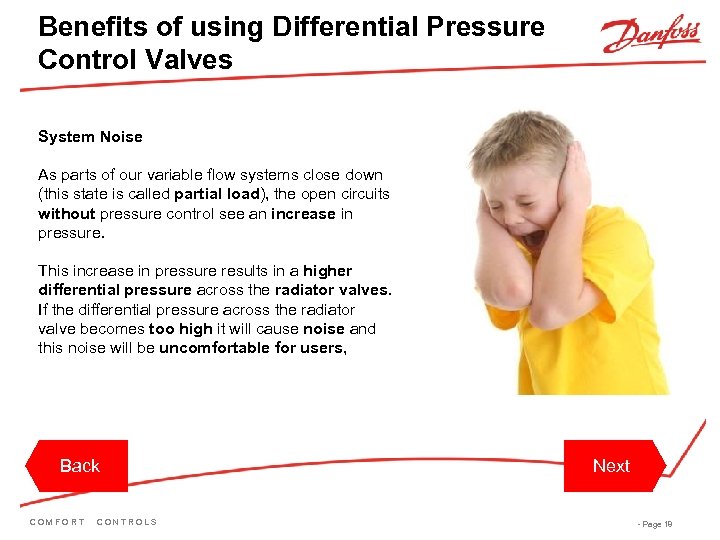 Benefits of using Differential Pressure Control Valves System Noise As parts of our variable