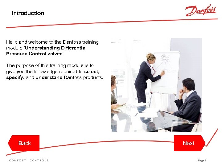 Introduction Hello and welcome to the Danfoss training module ‘Understanding Differential Pressure Control valves