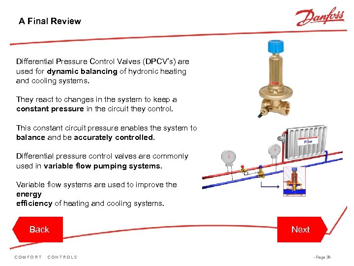 A Final Review Differential Pressure Control Valves (DPCV’s) are used for dynamic balancing of