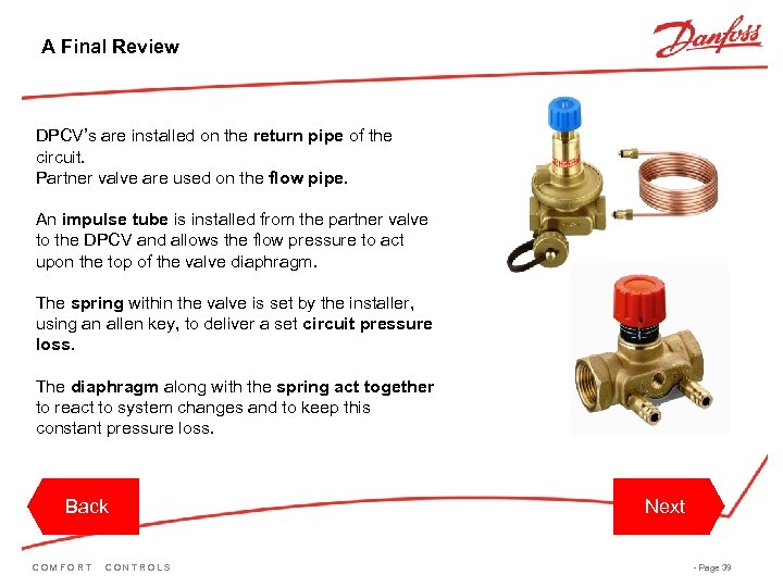 A Final Review DPCV’s are installed on the return pipe of the circuit. Partner