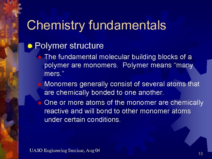 Chemistry fundamentals ® Polymer structure ® The fundamental molecular building blocks of a polymer