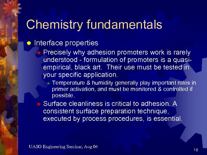 Chemistry fundamentals ® Interface properties ® Precisely why adhesion promoters work is rarely understood