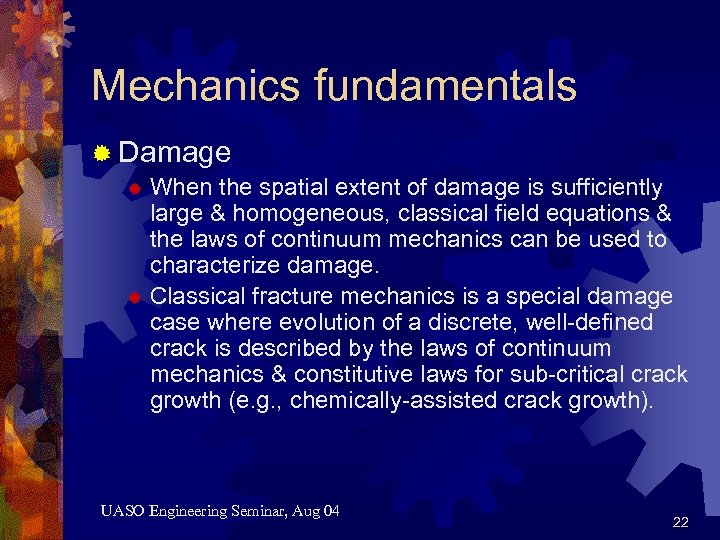 Mechanics fundamentals ® Damage ® When the spatial extent of damage is sufficiently large