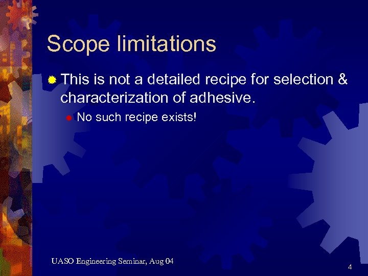 Scope limitations ® This is not a detailed recipe for selection & characterization of