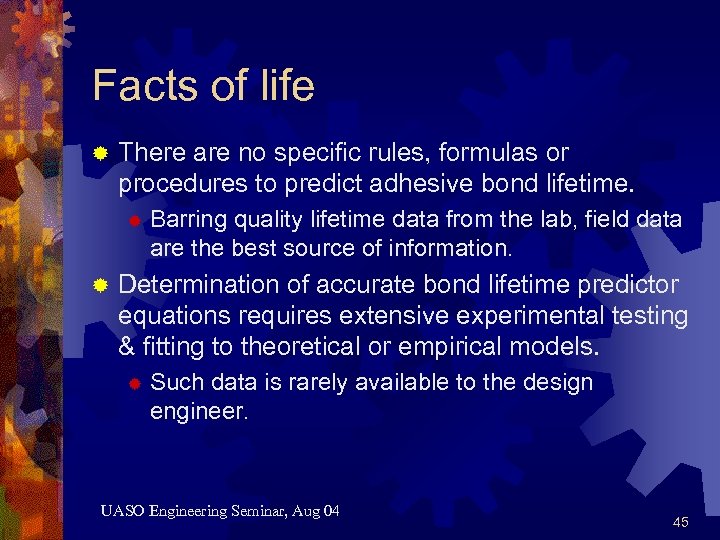 Facts of life ® There are no specific rules, formulas or procedures to predict