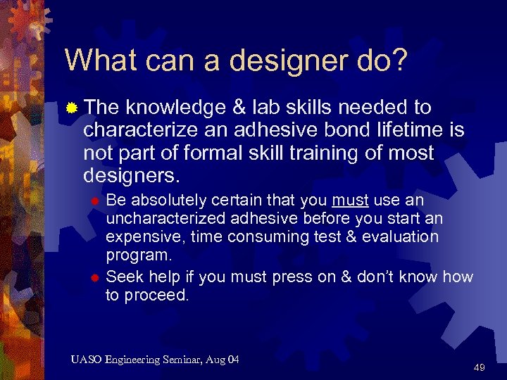 What can a designer do? ® The knowledge & lab skills needed to characterize