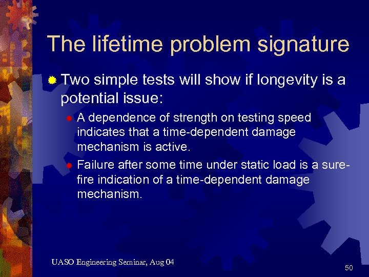 The lifetime problem signature ® Two simple tests will show if longevity is a
