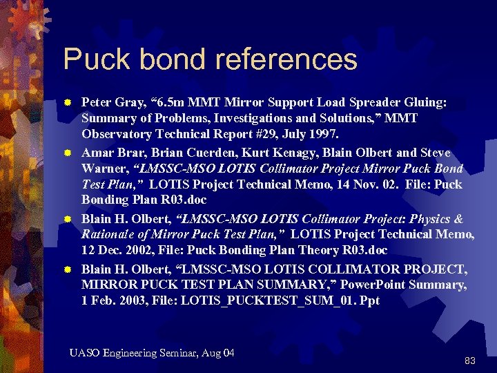 Puck bond references Peter Gray, “ 6. 5 m MMT Mirror Support Load Spreader
