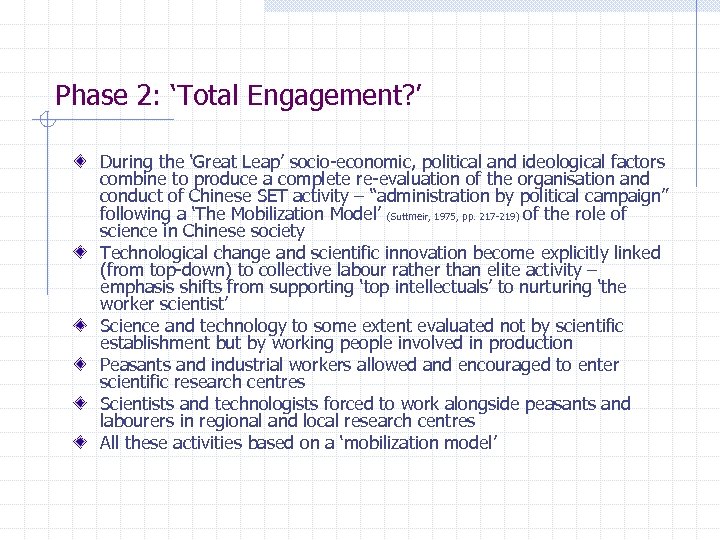 Phase 2: ‘Total Engagement? ’ During the ‘Great Leap’ socio-economic, political and ideological factors