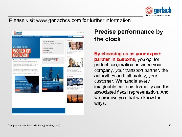 Please visit www. gerlachcs. com for further information Precise performance by the clock By