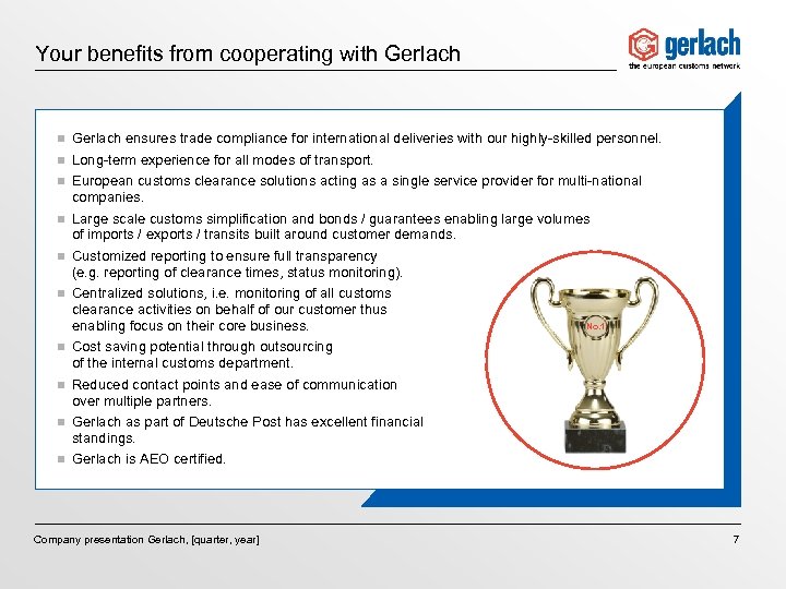 Your benefits from cooperating with Gerlach n Gerlach ensures trade compliance for international deliveries