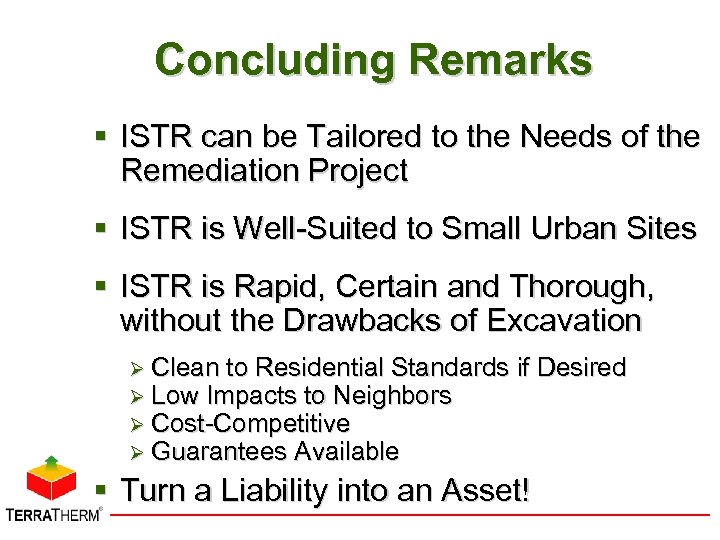 Concluding Remarks § ISTR can be Tailored to the Needs of the Remediation Project