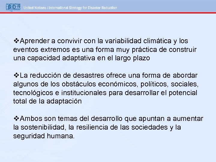v. Aprender a convivir con la variabilidad climática y los eventos extremos es una
