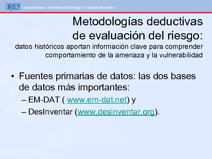 Metodologías deductivas de evaluación del riesgo: datos históricos aportan información clave para comprender comportamiento