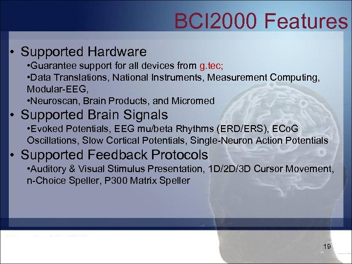 BCI 2000 Features • Supported Hardware • Guarantee support for all devices from g.