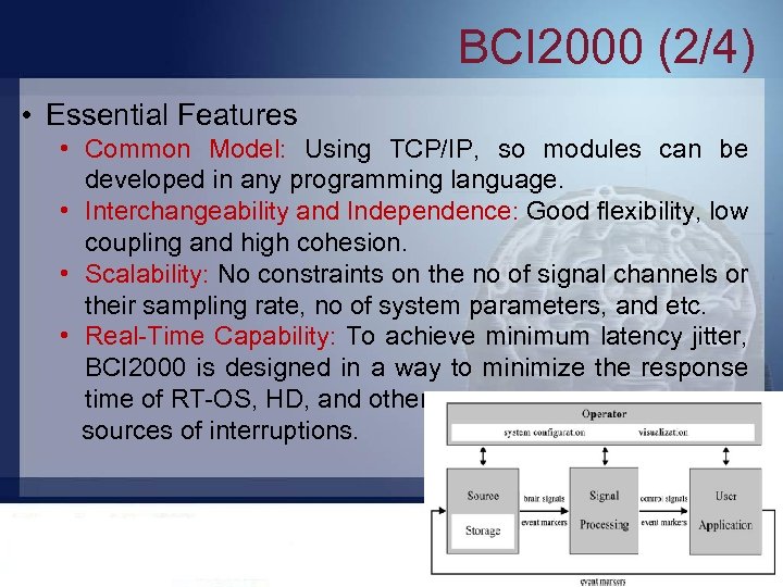 BCI 2000 (2/4) • Essential Features • Common Model: Using TCP/IP, so modules can