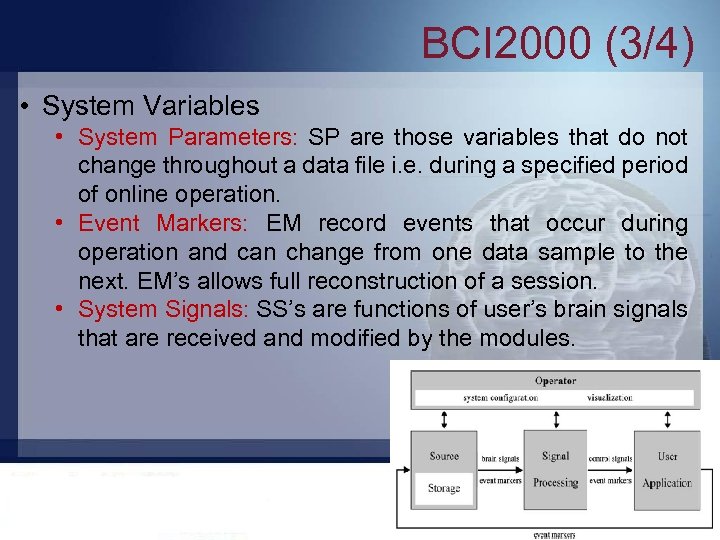 BCI 2000 (3/4) • System Variables • System Parameters: SP are those variables that