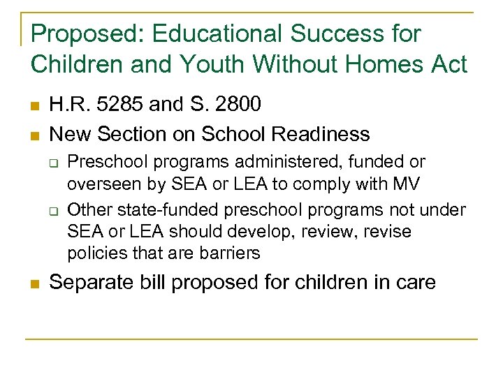 Proposed: Educational Success for Children and Youth Without Homes Act n n H. R.