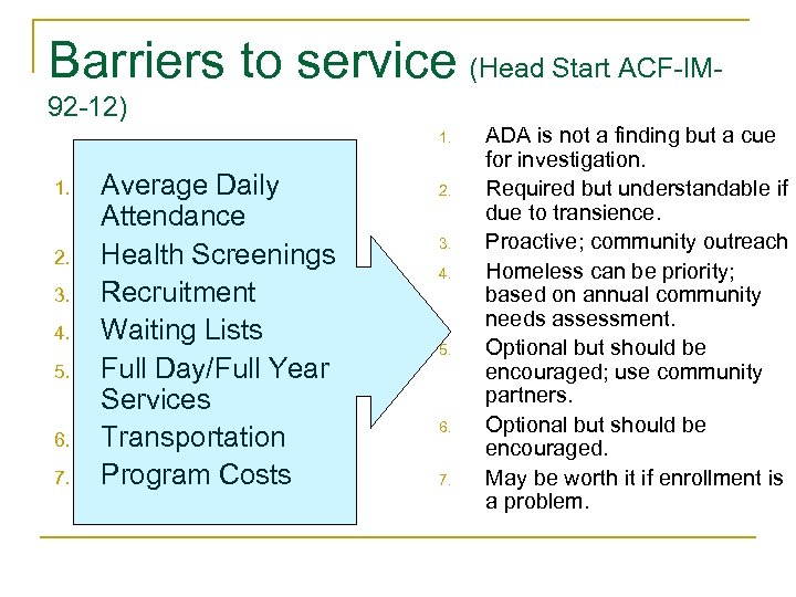 Barriers to service (Head Start ACF-IM 92 -12) 1. 2. 3. 4. 5. 6.