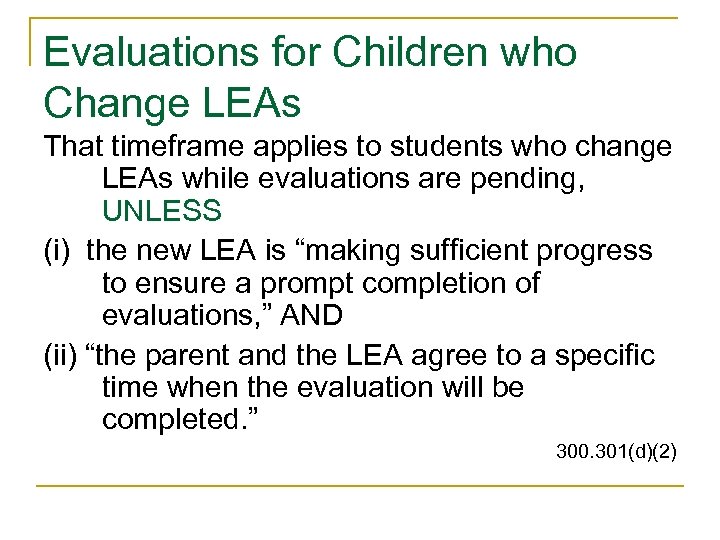 Evaluations for Children who Change LEAs That timeframe applies to students who change LEAs