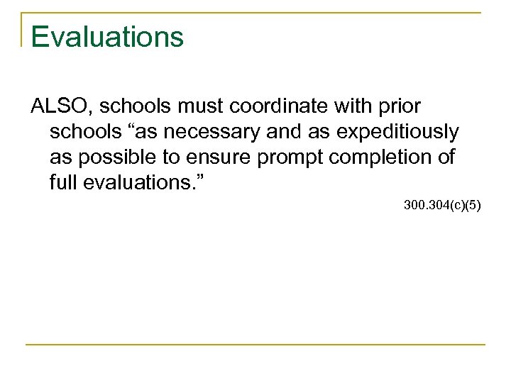 Evaluations ALSO, schools must coordinate with prior schools “as necessary and as expeditiously as