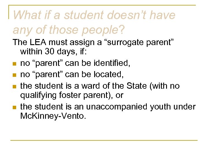 What if a student doesn’t have any of those people? The LEA must assign