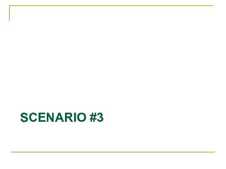  SCENARIO #3 