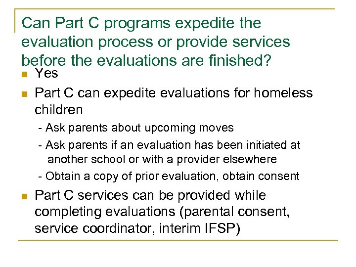Can Part C programs expedite the evaluation process or provide services before the evaluations