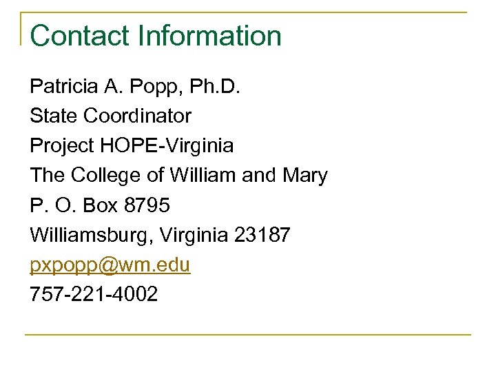 Contact Information Patricia A. Popp, Ph. D. State Coordinator Project HOPE-Virginia The College of