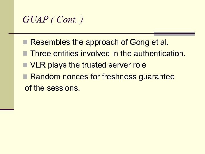 GUAP ( Cont. ) n Resembles the approach of Gong et al. n Three