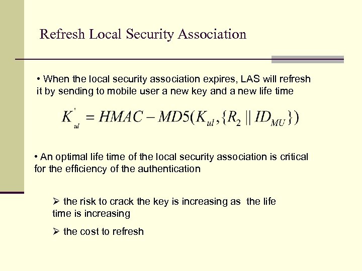 Refresh Local Security Association • When the local security association expires, LAS will refresh