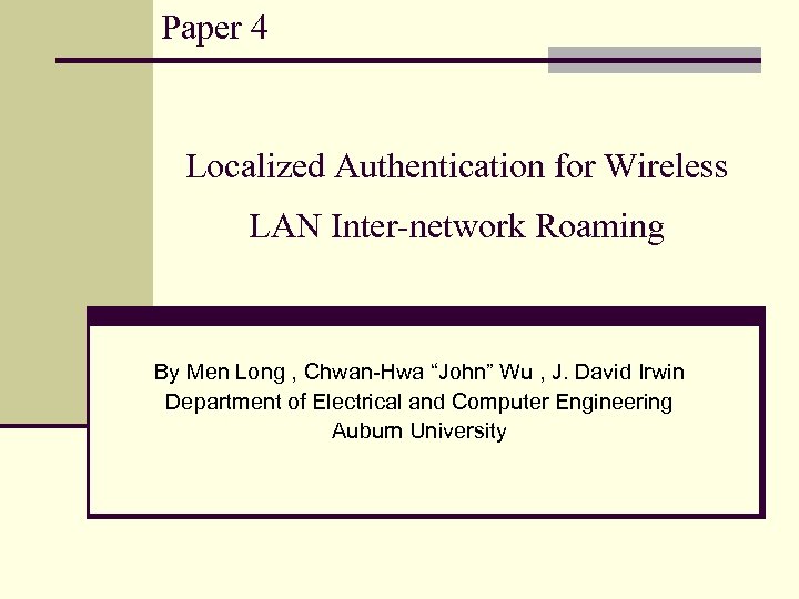 Paper 4 Localized Authentication for Wireless LAN Inter-network Roaming By Men Long , Chwan-Hwa