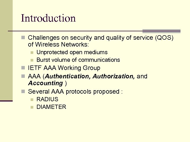 Introduction n Challenges on security and quality of service (QOS) of Wireless Networks: n