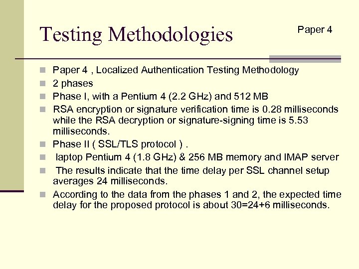 Testing Methodologies n n n n Paper 4 , Localized Authentication Testing Methodology 2