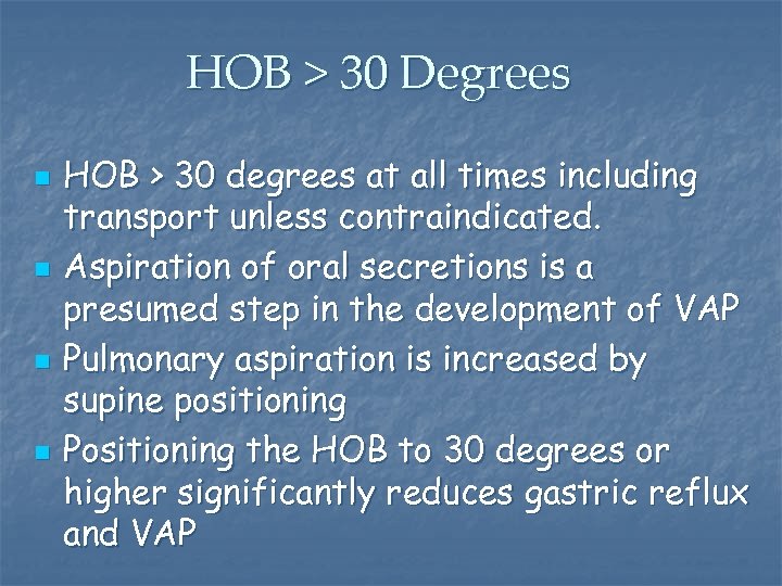 HOB > 30 Degrees n n HOB > 30 degrees at all times including