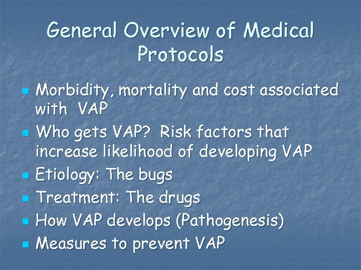 General Overview of Medical Protocols n n n Morbidity, mortality and cost associated with