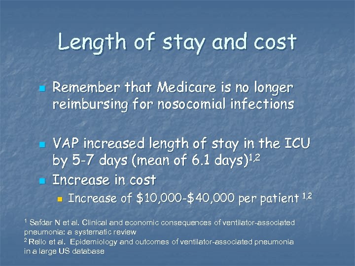 Length of stay and cost n n n Remember that Medicare is no longer